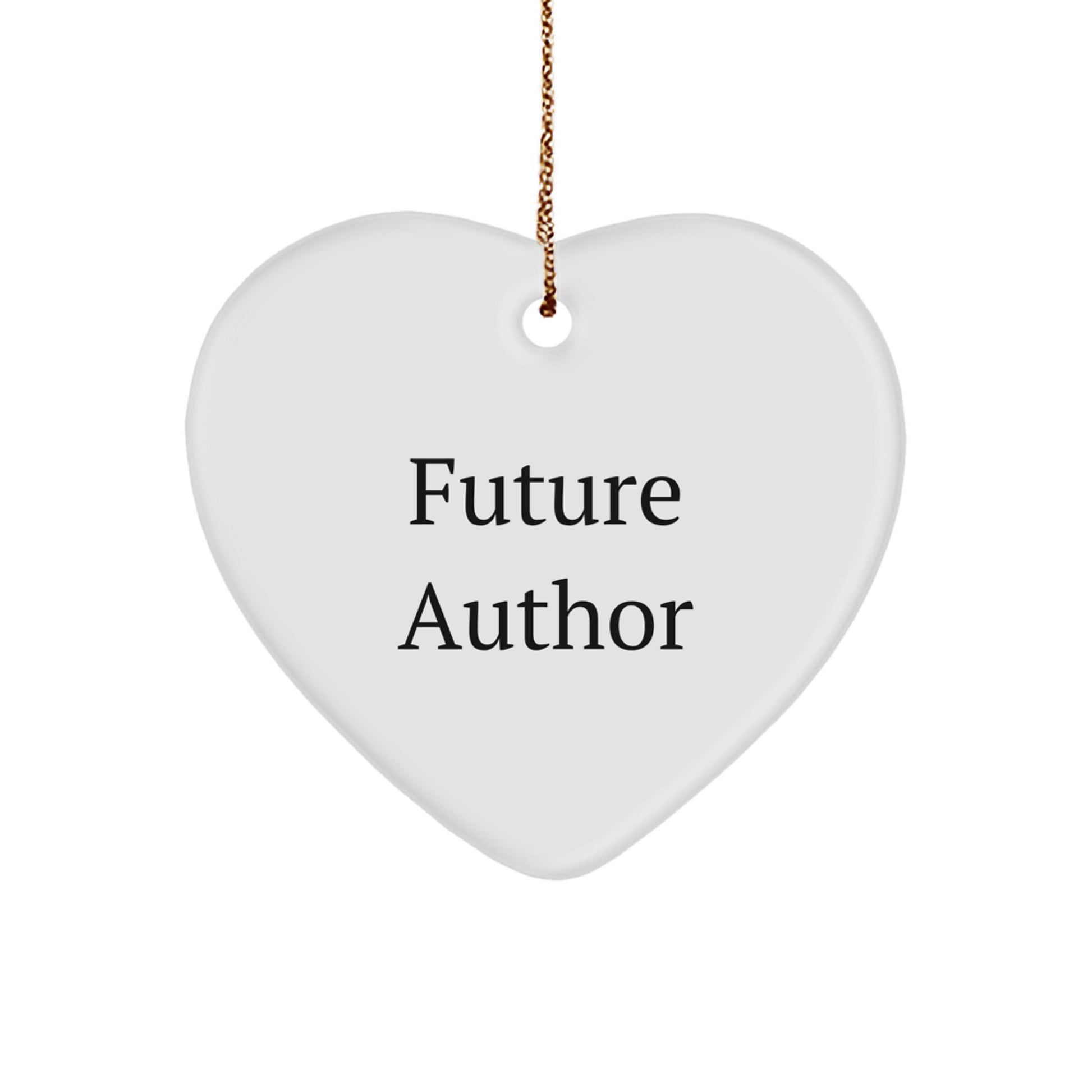 Funny Inspirational Author Gifts for Christmas - Heart Ornament with Quote by Future Author, Gifts from Friends to Author, Author Heart Ornament - Image 1