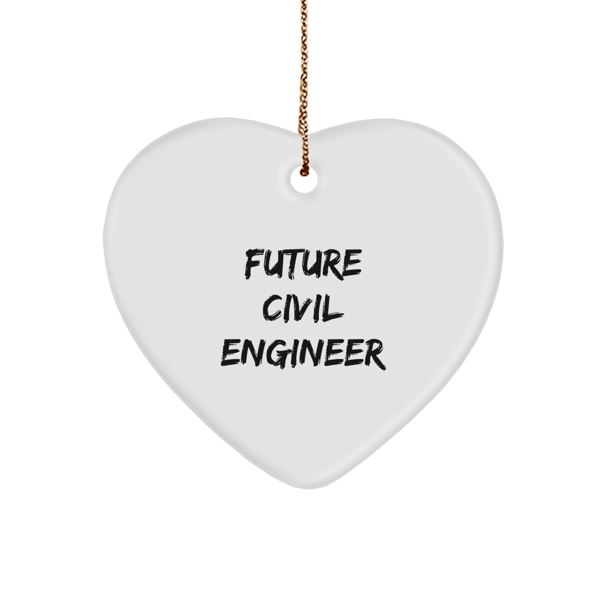 Funny Future Civil Engineer Christmas Unique Gift for Civil Engineer, Heart Shaped Ornament with Inspirational Quote, Gifts from Family to Future Civil Engineer, Civil Engineer Christmas Unique Gifts - Image 1