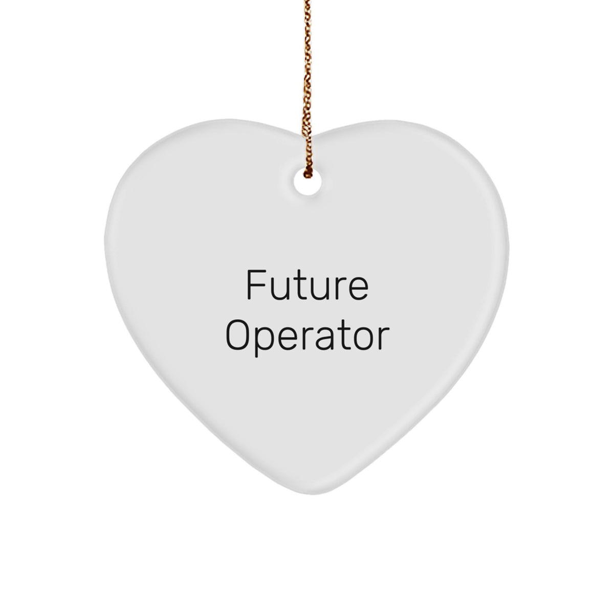 Operator Heart Ornament, Gifts from Friends, 'Future Operator' Quote, Christmas Unique Gifts, Heart Shaped Ornament - Image 1
