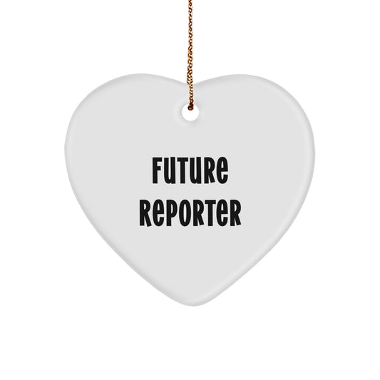 Funny Future Reporter Heart Ornament, Gifts for Future Reporters, Christmas Unique Gifts from Friends and Family, Heart Shaped Reporter Ornament, Funny Quote - Image 1