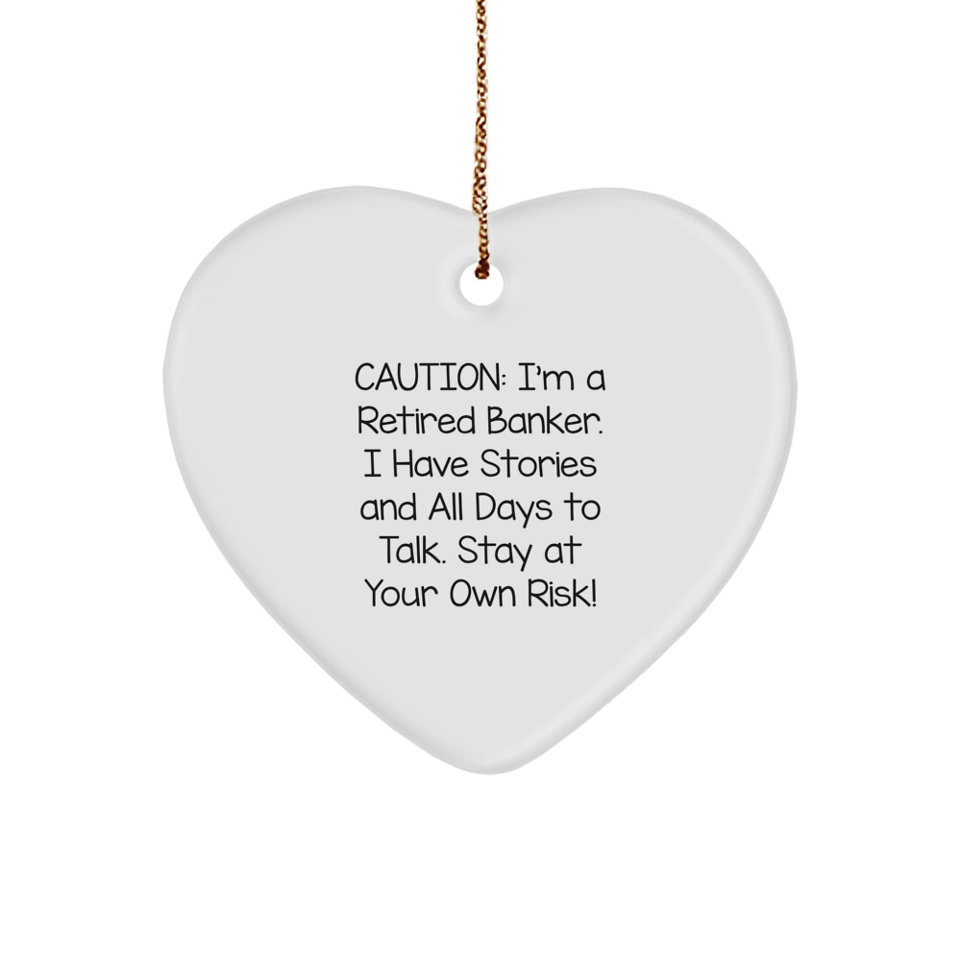 Funny Banker Gifts from Men for Christmas Heart Ornament - A Cautionary Tale - Image 1