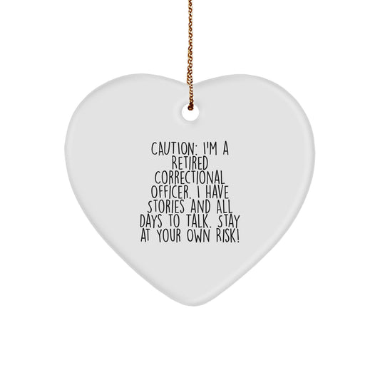 Funny Correctional Officer Christmas Unique Gifts from Friends for Correctional Officer, Heart Ornament with 'I'm A Retired Correctional Officer, I Have Stories...' - Image 1