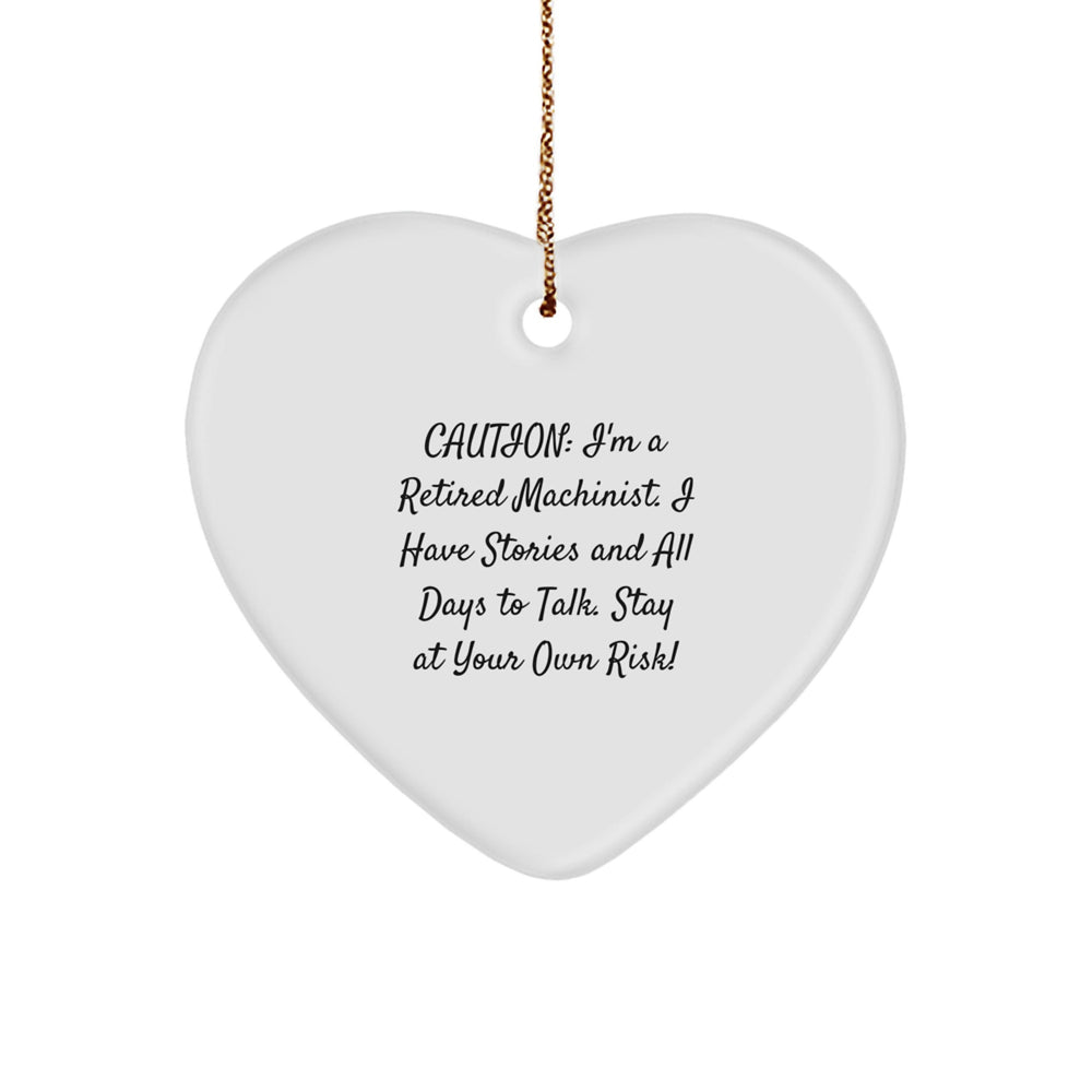 Machinist Gifts Funny Quote Heart Ornament - Gifts from Men to Machinists at Work - Funny Machinist Christmas Unique Gifts for Men - Image 1