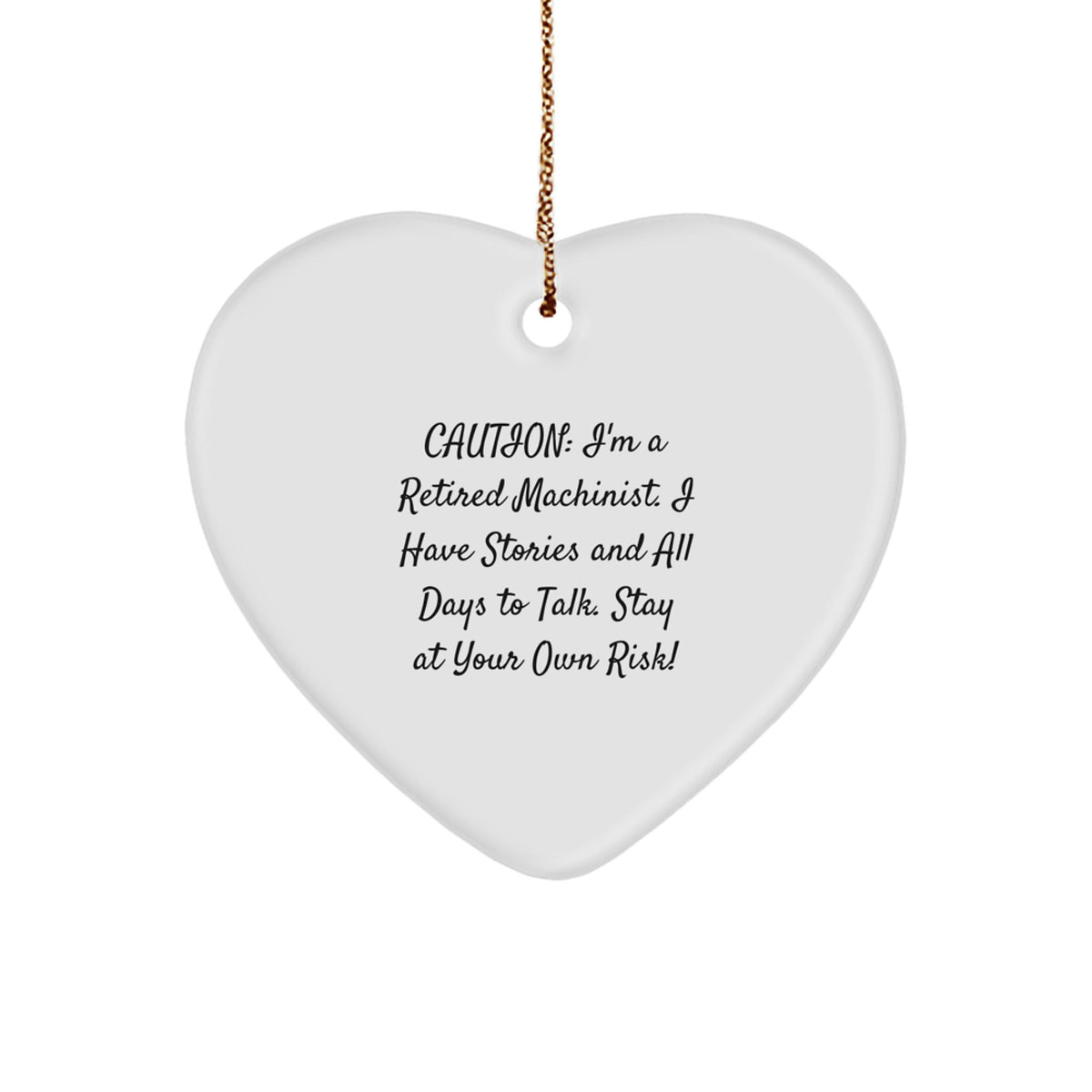 Machinist Gifts Funny Quote Heart Ornament - Gifts from Men to Machinists at Work - Funny Machinist Christmas Unique Gifts for Men - Image 1
