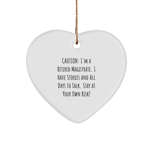 Magistrate Gifts from Friends - Heart Ornament with Funny Warning, Perfect for Christmas - Image 1
