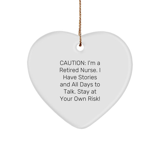 Funny Nurse Gifts, Heart Ornament for Nurse, Caution: I'm A Retired Nurse, White Heart Shaped Ornament - Image 1