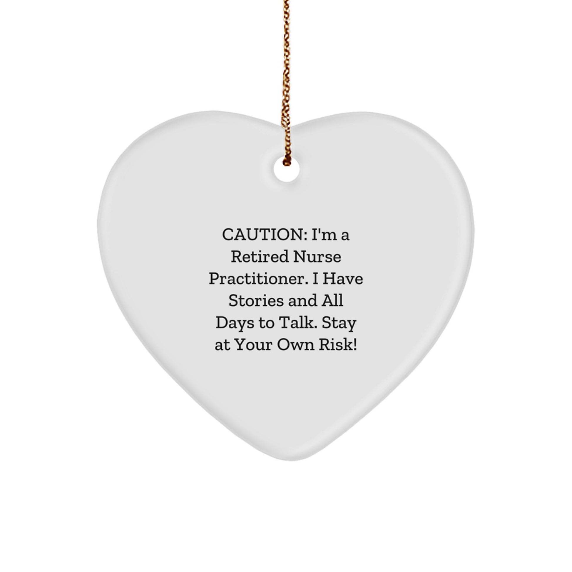 Funny Nurse Practitioner Gifts from Family - Heart Ornament for Christmas Unique Presents - Caution: Retired NP's Stories Ahead! - Image 1