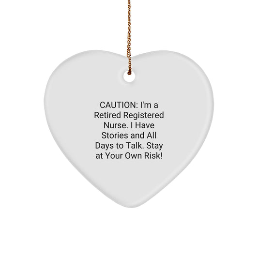 Funny Registered Nurse Gifts from Friends - Heart Ornament with 'Caution: I'm A Retired Registered Nurse...' Quote, Christmas Unique Gifts for Men, Women, Coworkers, Family - Image 1