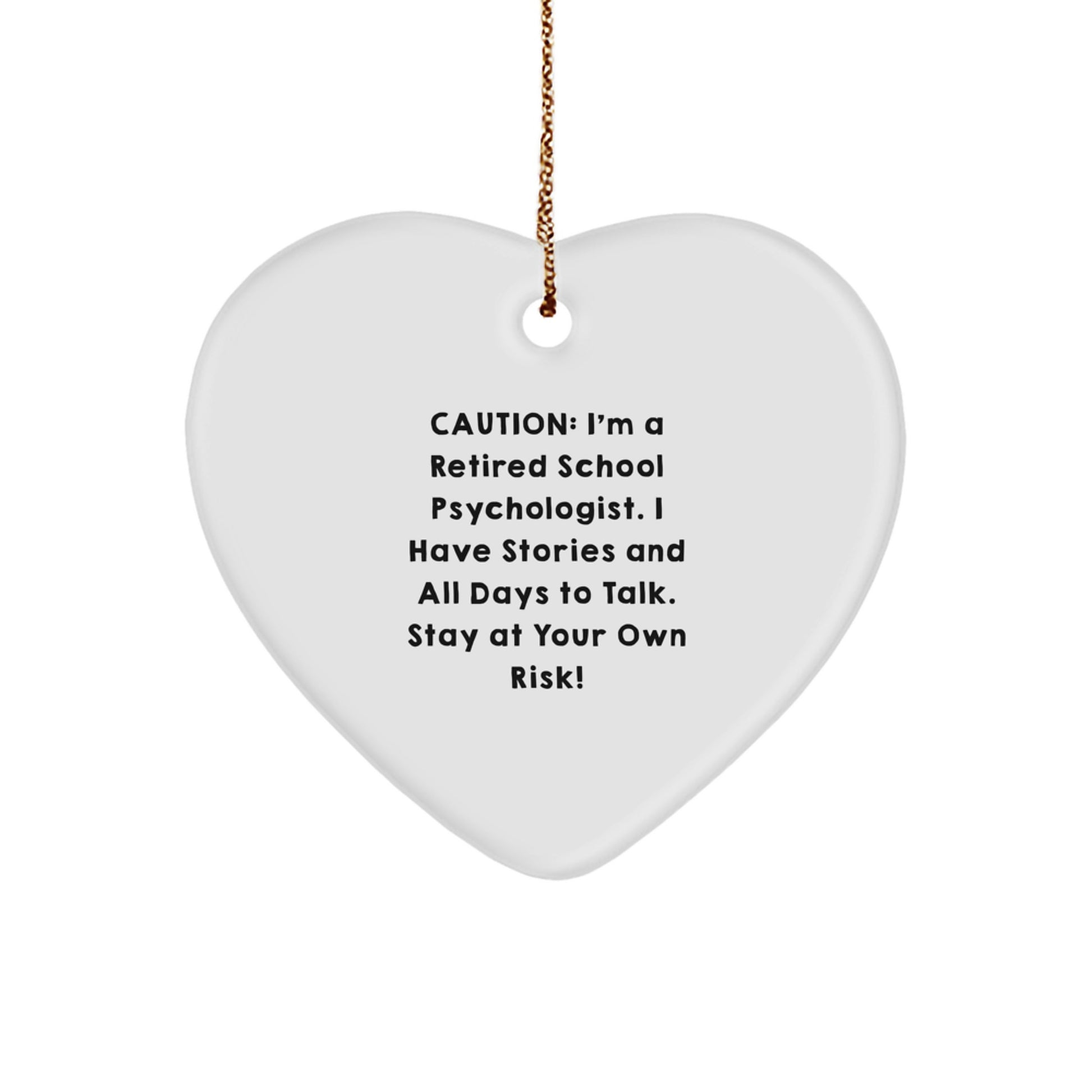 Funny Gifts from Men for School Psychologist Christmas Unique Heart Ornament, Stay At Your Own Risk! - Image 1