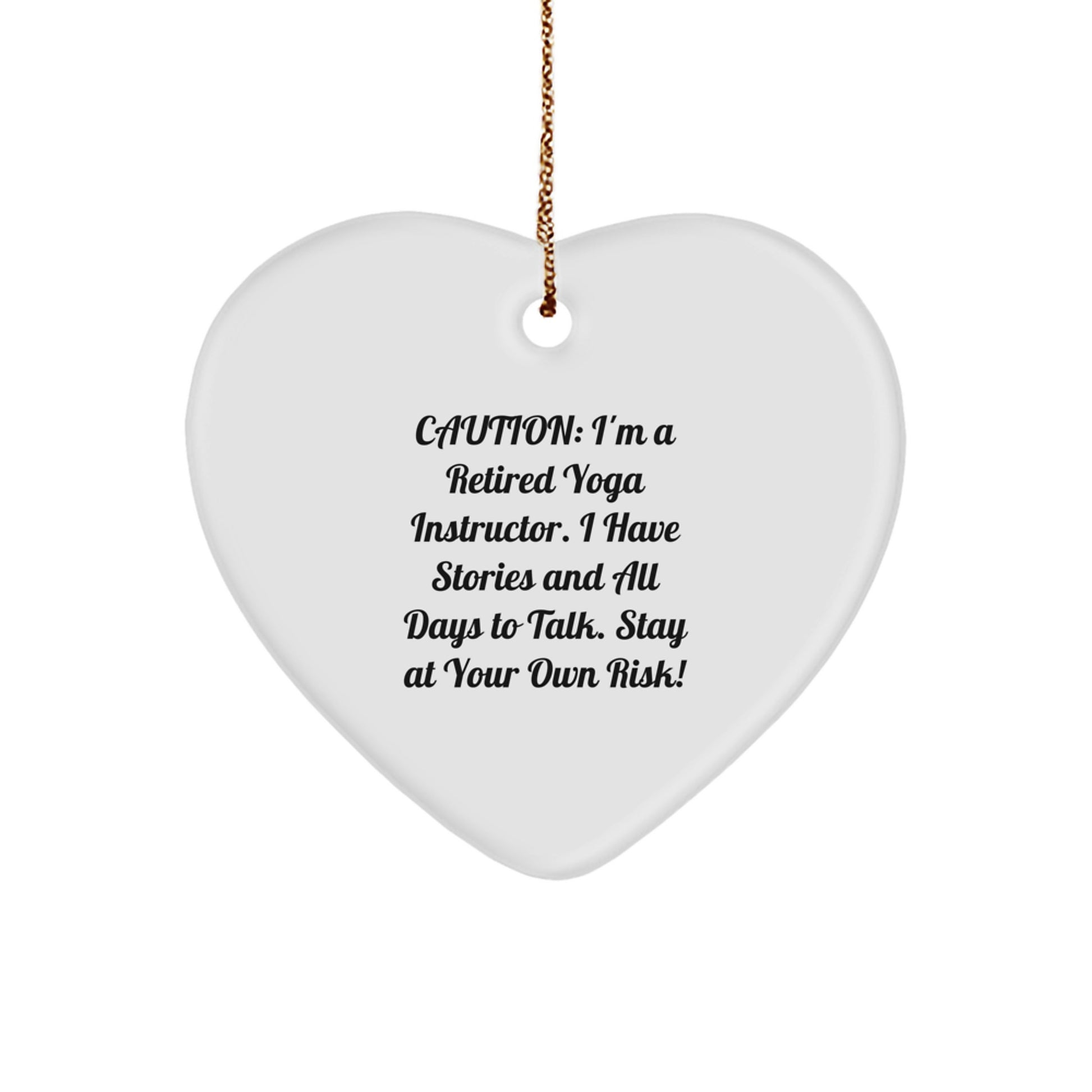 Funny Yoga Instructor Christmas Unique Gifts from Friends - Heart Ornament for Yoga Lovers - 'Caution: I'm A Retired Yoga Instructor...' - Durable MDF Heart Shaped Decoration - Image 1