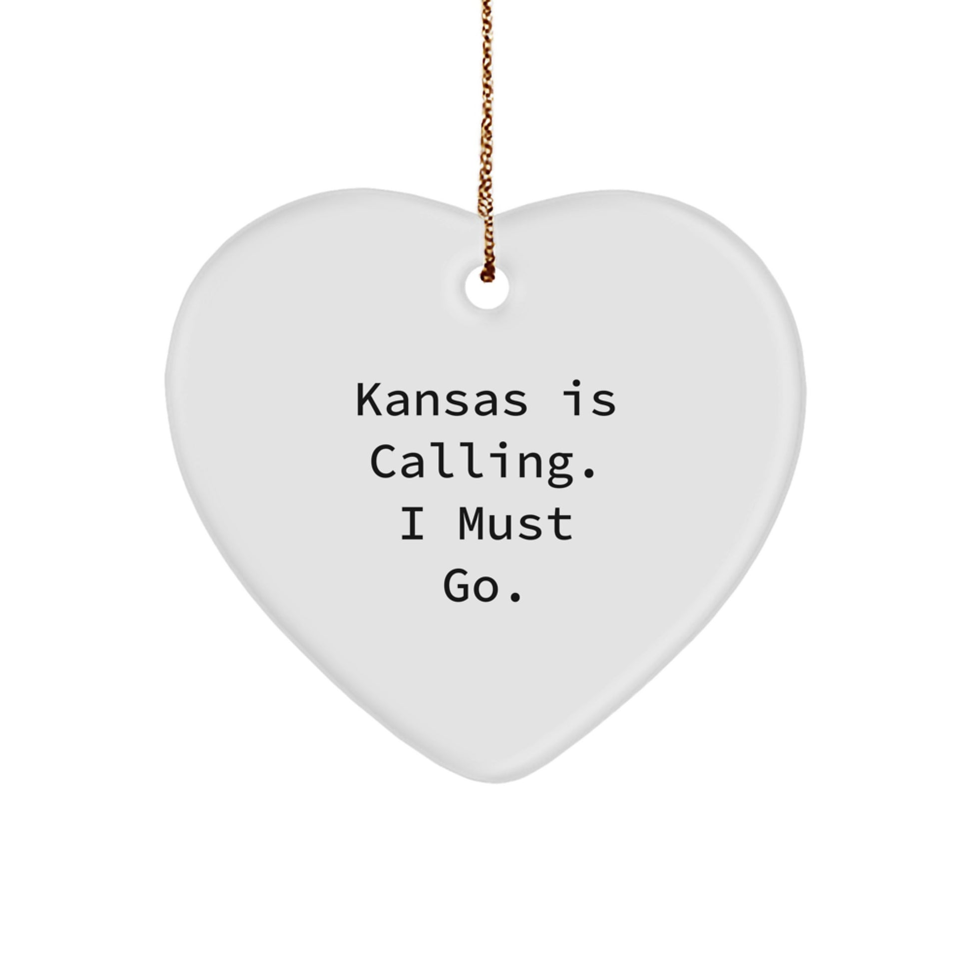 Funny Kansas Heart Ornament Gifts from Friends - 'Kansas Is Calling. I Must Go.' - Image 1