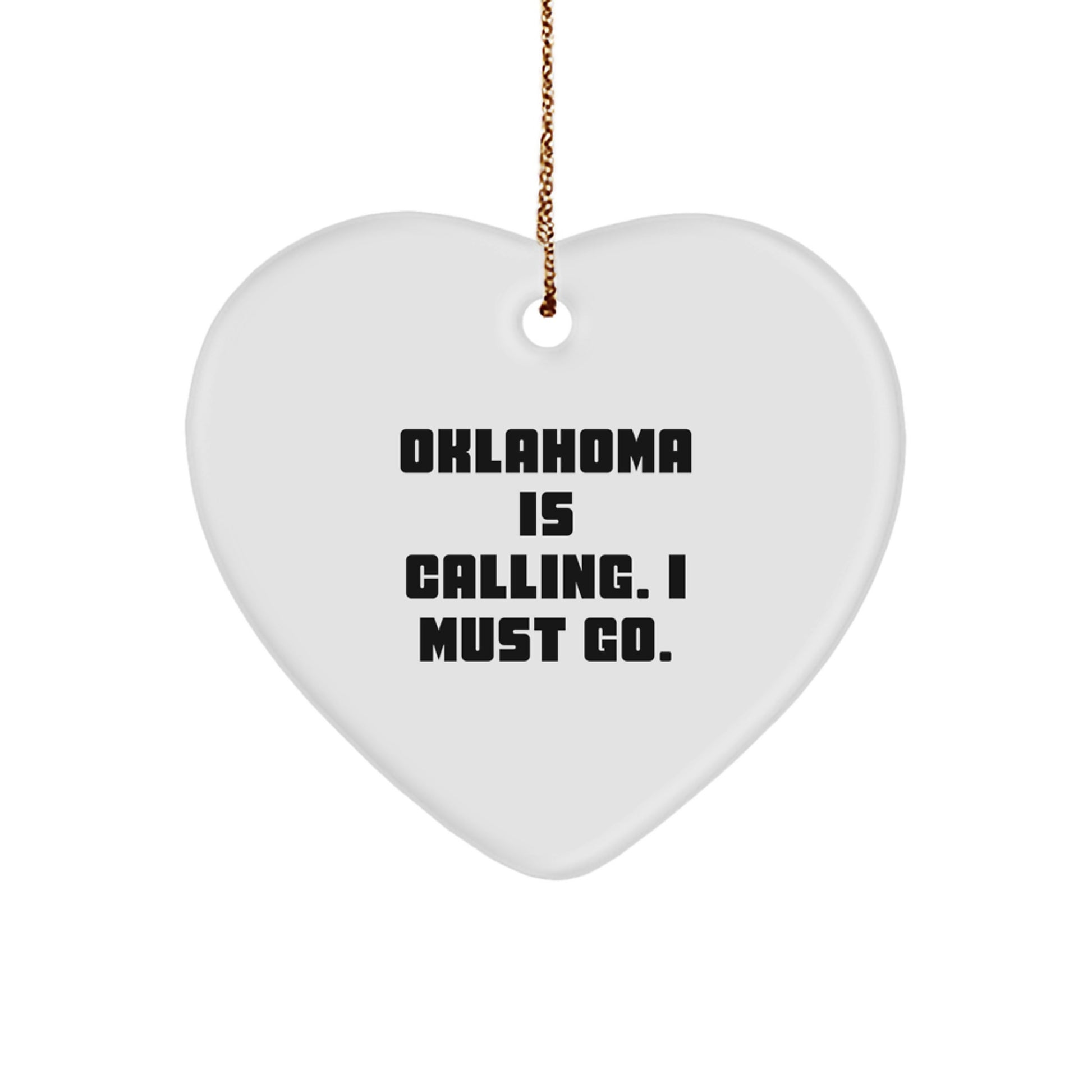Funny Heart Ornament Gifts from Friends for Oklahoma Men and Women - Oklahoma Is Calling I Must Go Christmas Decorations - Image 1