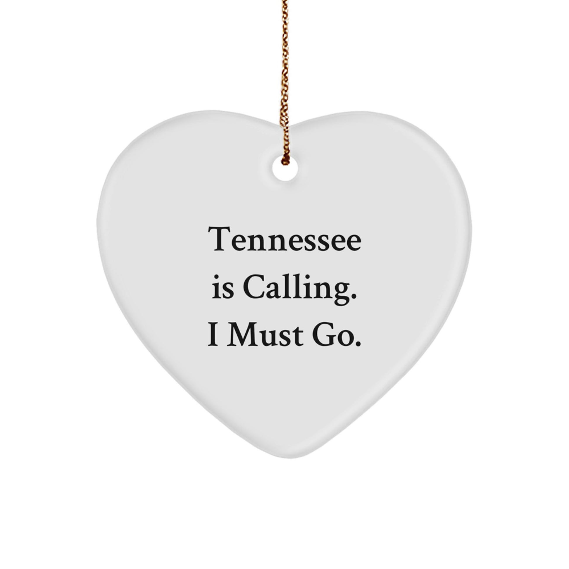 Tennessee Enthusiast Gifts - Funny 'Tennessee Is Calling' Heart Ornament for Christmas - Gifts from Friends to Tennessee Lovers - Image 1
