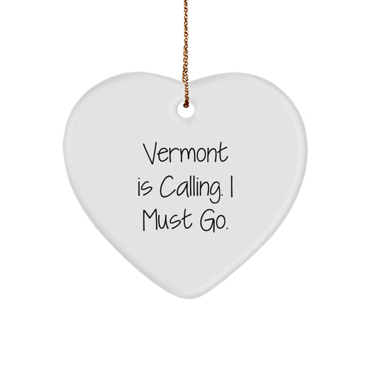 Gifts from Men to Women - Vermont Christmas Unique Heart Ornament - 'Vermont Is Calling. I Must Go.' - Image 1