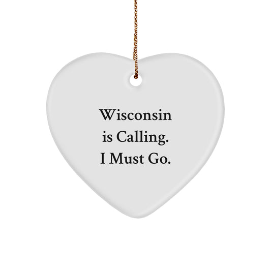 Gifts from Wisconsin Men to Wisconsin Women - Wisconsin Heart Ornament - Christmas Unique Gifts for the Heart of Wisconsin - 'Wisconsin Is Calling. I Must Go.' - Image 1