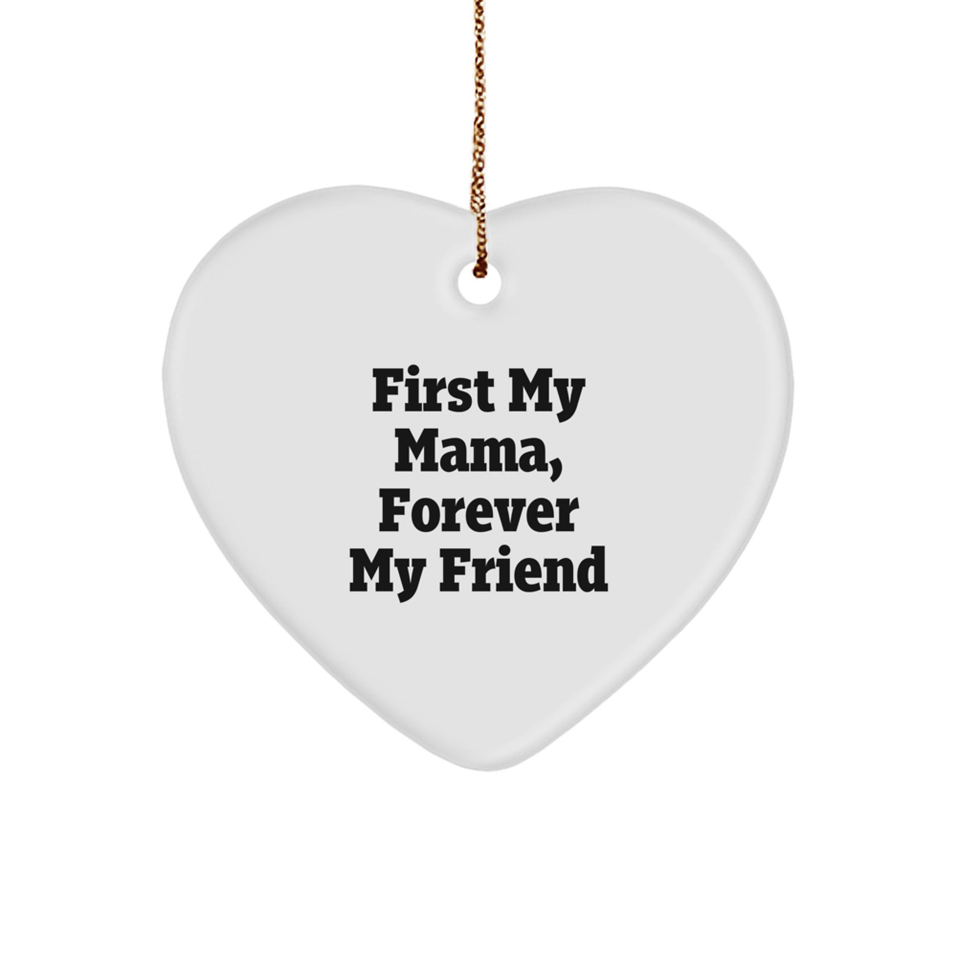 Funny Mama Heart Ornament Gifts from Family, First My Mama, Forever My Friend - Heart Shaped Ornament for Mom's Birthday or Christmas - Image 1