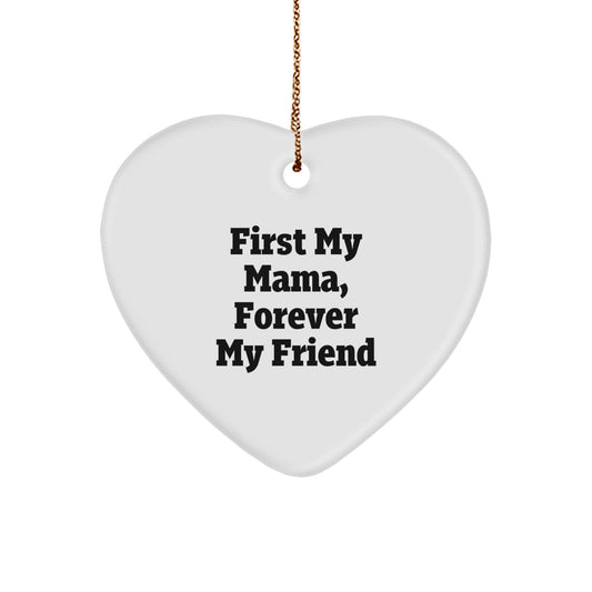 Funny Mama Heart Ornament Gifts from Family, First My Mama, Forever My Friend - Heart Shaped Ornament for Mom's Birthday or Christmas - Image 1