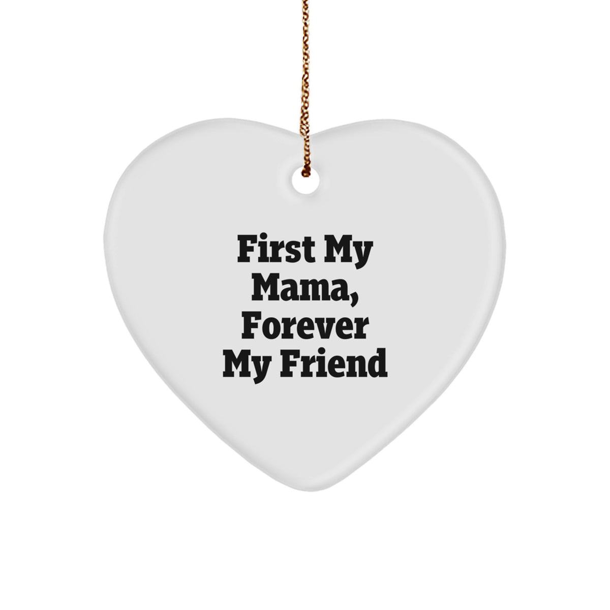 Funny Mama Heart Ornament Gifts from Family, First My Mama, Forever My Friend - Heart Shaped Ornament for Mom's Birthday or Christmas - Image 1