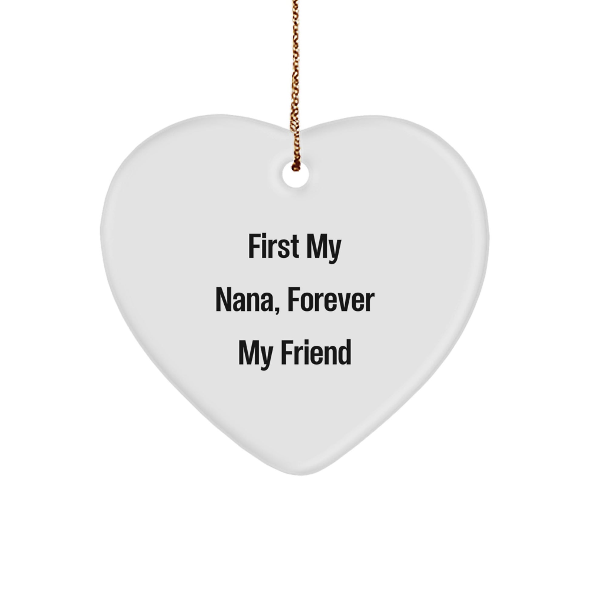 Gifts from Family to Nana, 'First My Nana, Forever My Friend' Heart Ornament Christmas Unique Gifts - Image 1