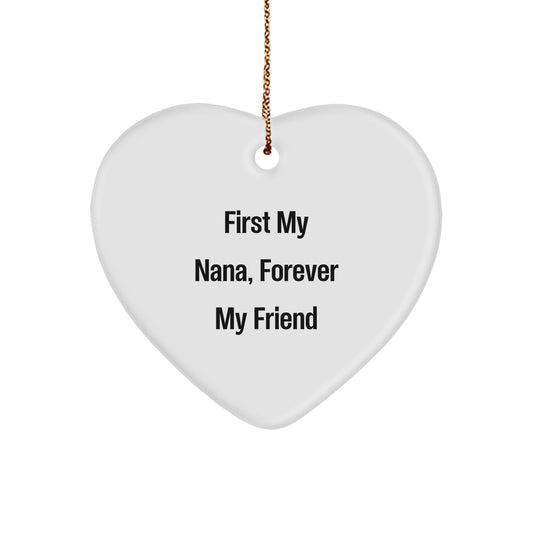 Gifts from Family to Nana, 'First My Nana, Forever My Friend' Heart Ornament Christmas Unique Gifts - Image 1