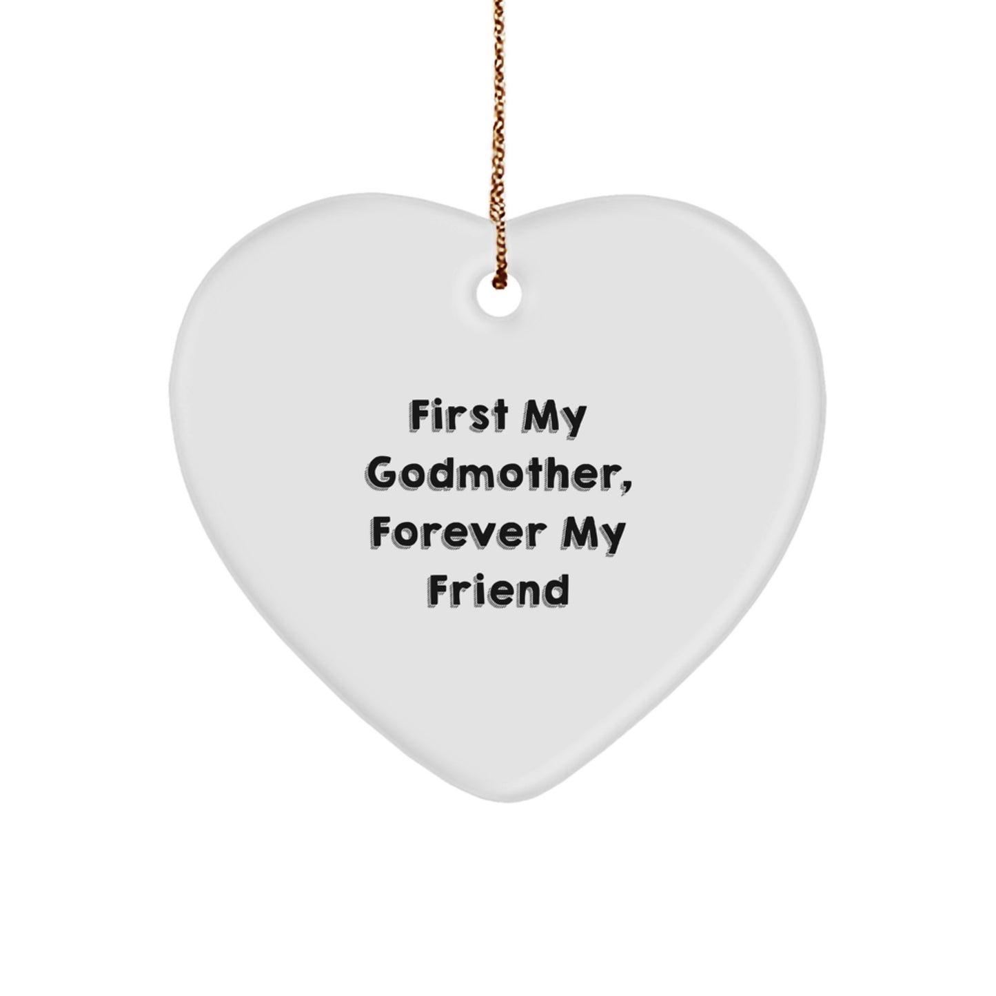 Gifts for Godmother from Men, Heart Ornament, Funny Quote - 'First My Godmother, Forever My Friend' Christmas Unique Gifts - Image 1