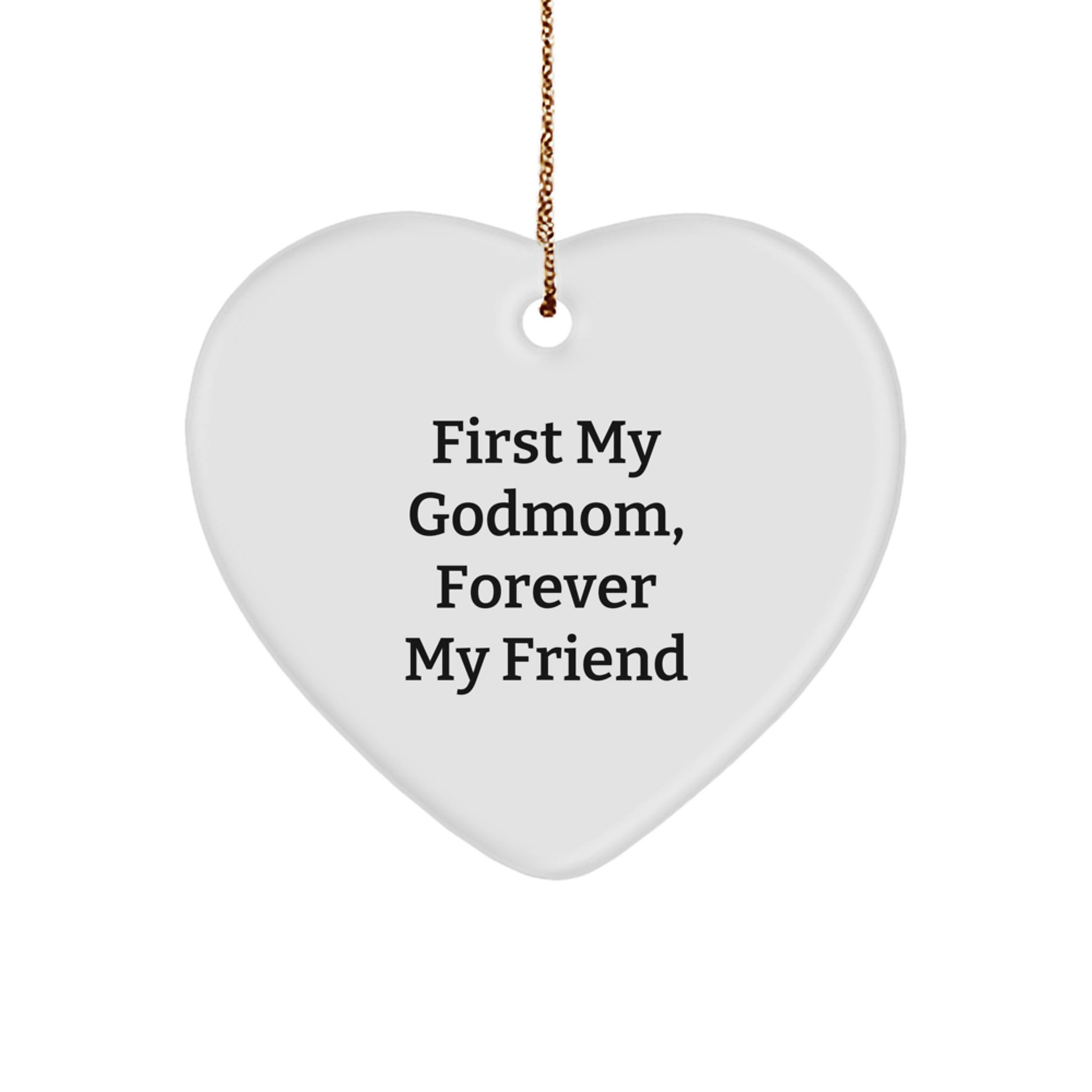 Funny Godmom Gifts from Men, Women, Friends, Family - Heart Ornament Quote 'First My Godmom, Forever My Friend' for Christmas Unique Gifts - Image 1