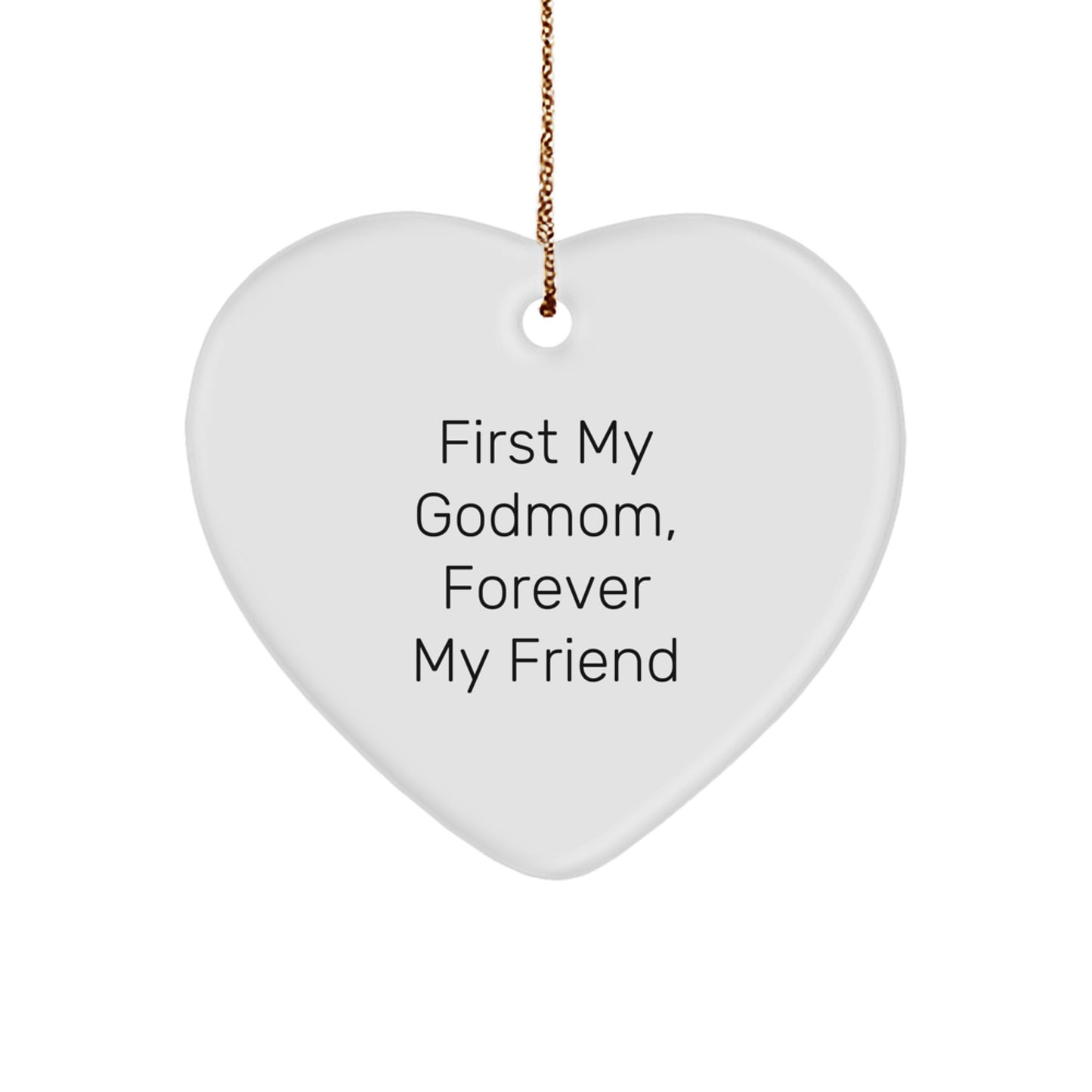 Godmom Gifts, Heart Ornament, Unique Christmas Memorable Presents, Gifts from Men, Women, Friends, Family, for Godmom, Inspirational Quote, 'First My Godmom, Forever My Friend' - Image 1