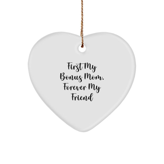 Funny Bonus Mom Gifts from Family - Heart Ornament Quote - 'First My Bonus Mom, Forever My Friend' Christmas Unique Gifts for Bonus Mom - Image 1