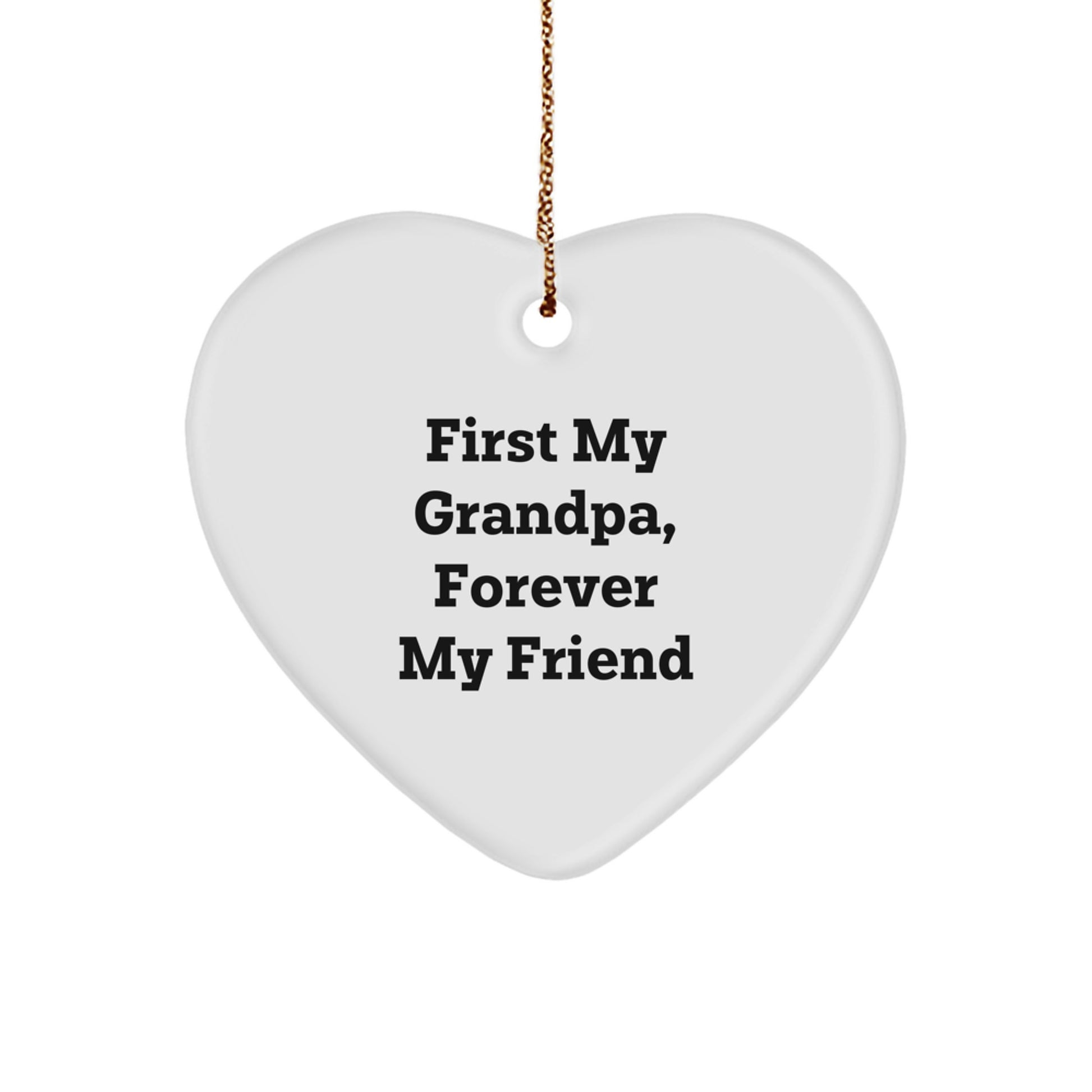 Heartfelt Gifts from Men to Grandpas, Heart Ornament, 'First My Grandpa, Forever My Friend' Christmas Unique Decorations - Image 1