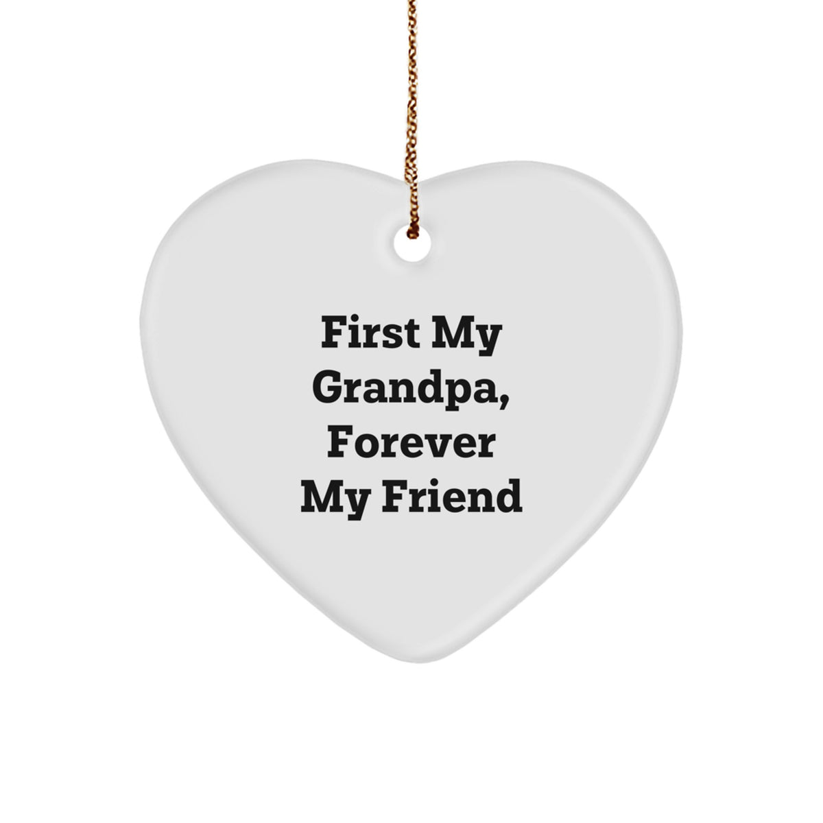 Heartfelt Gifts from Men to Grandpas, Heart Ornament, 'First My Grandpa, Forever My Friend' Christmas Unique Decorations - Image 1