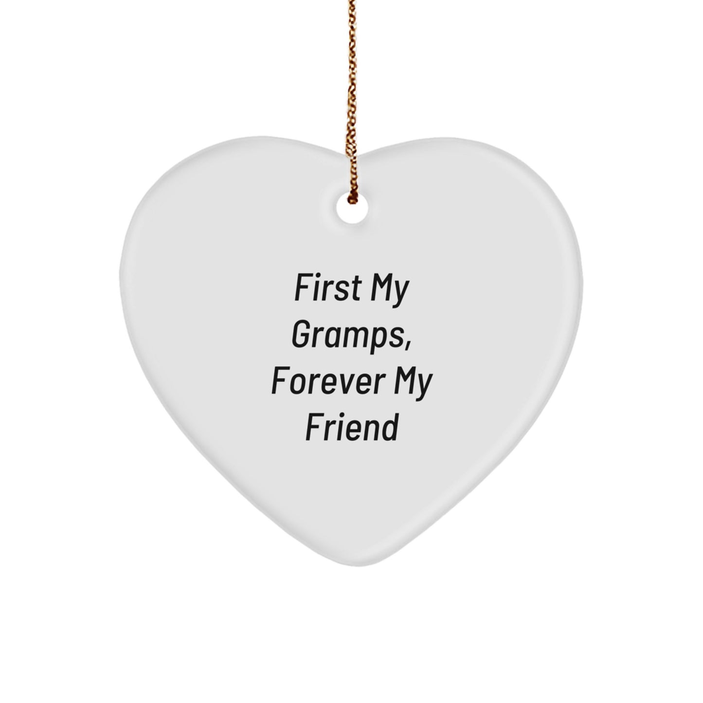 Funny Gramps Gifts, Heart Ornament with 'First My Gramps, Forever My Friend' Quote, Christmas Unique Gifts from Family to Gramps - Image 1