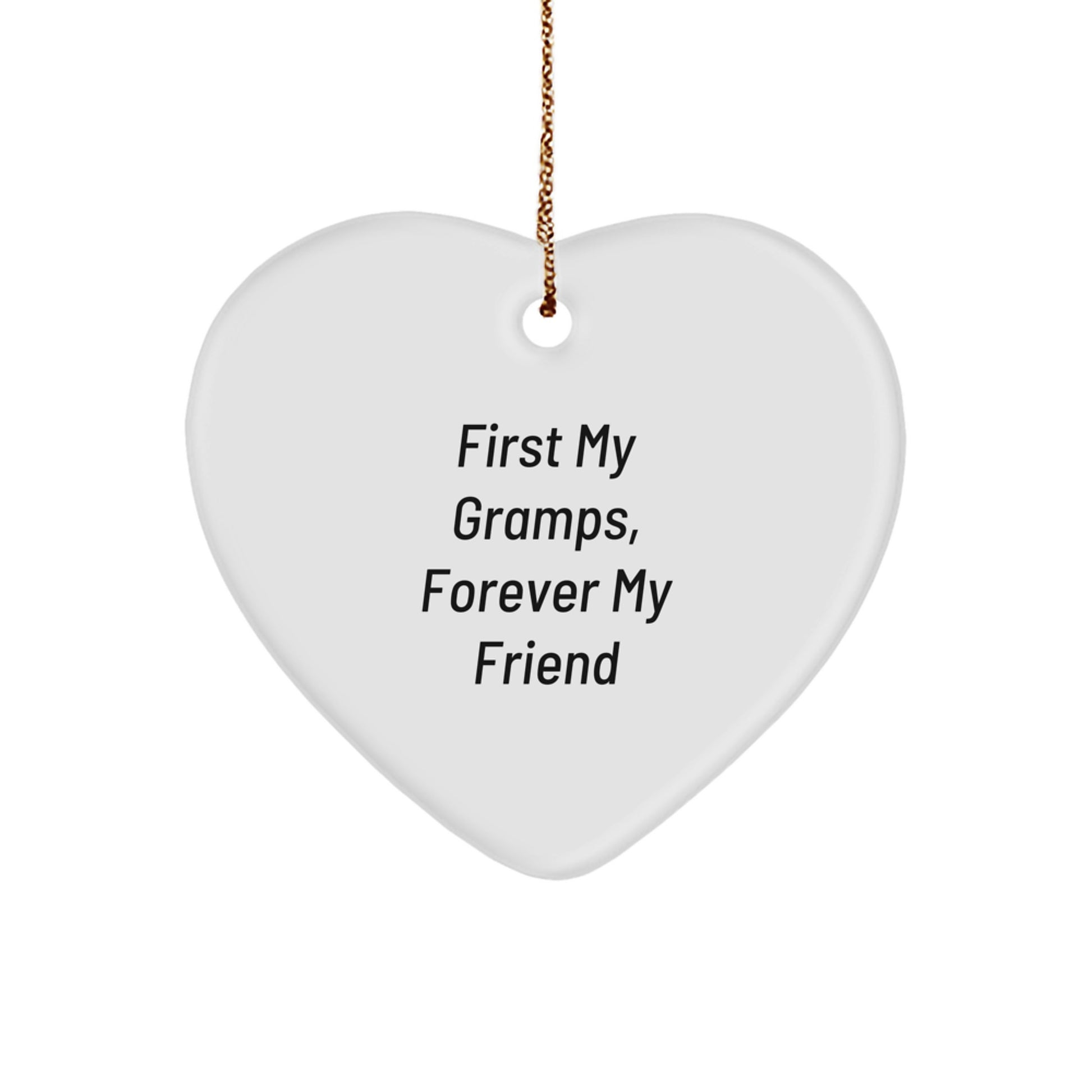 Funny Gramps Gifts, Heart Ornament with 'First My Gramps, Forever My Friend' Quote, Christmas Unique Gifts from Family to Gramps - Image 1