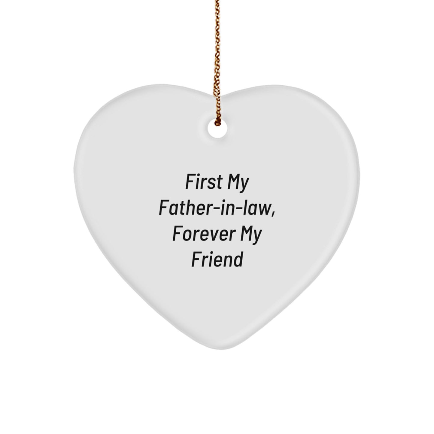 Funny Father-in-law Christmas Unique Gifts from Men to Father-in-law - Heart Ornament Quote 'First My Father-in-law, Forever My Friend' - Image 1
