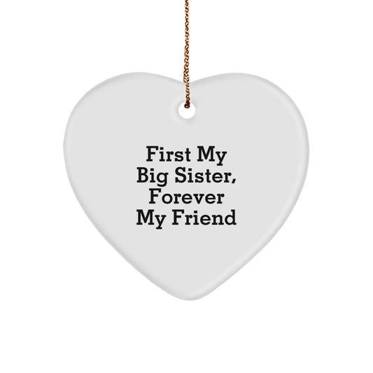 Gifts from Family for Big Sister, Heart Ornament with 'First My Big Sister, Forever My Friend' Quote, Christmas Unique Decorations - Image 1