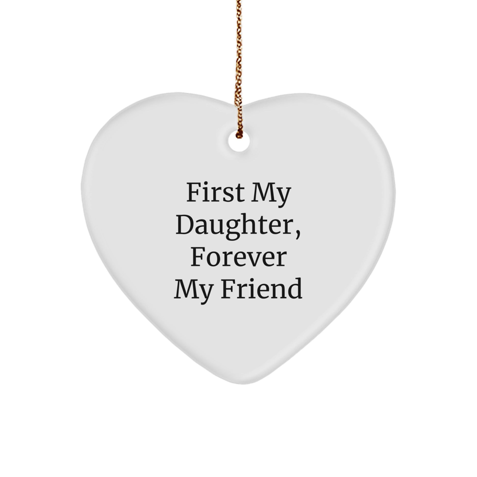 Funny Daughter Gifts from Mom - 'First My Daughter, Forever My Friend' Heart Ornament, Christmas Unique Presents for Teenage Girls - Image 1