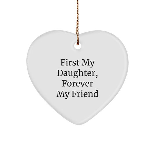 Funny Daughter Gifts from Mom - 'First My Daughter, Forever My Friend' Heart Ornament, Christmas Unique Presents for Teenage Girls - Image 1