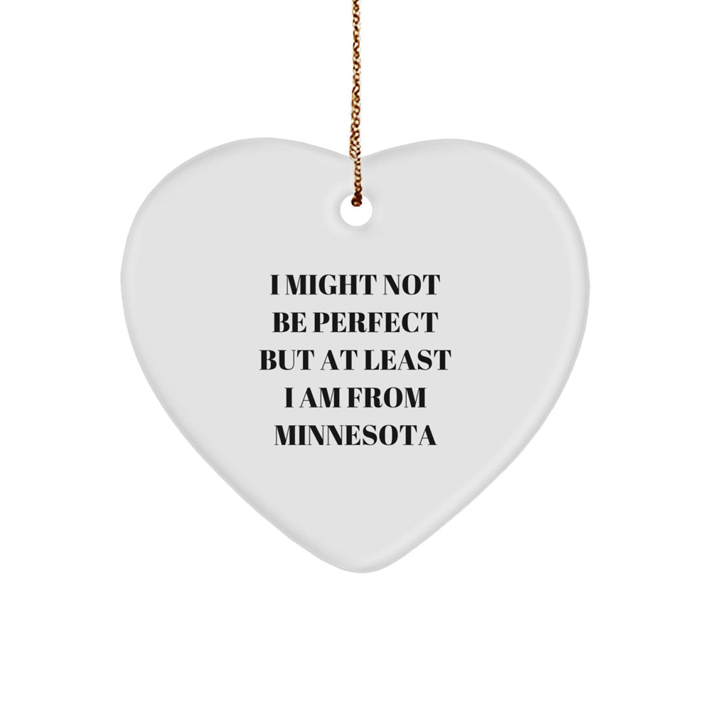 Minnesota Heart Ornament, Funny Quote 'I Might Not Be Perfect... - Image 1