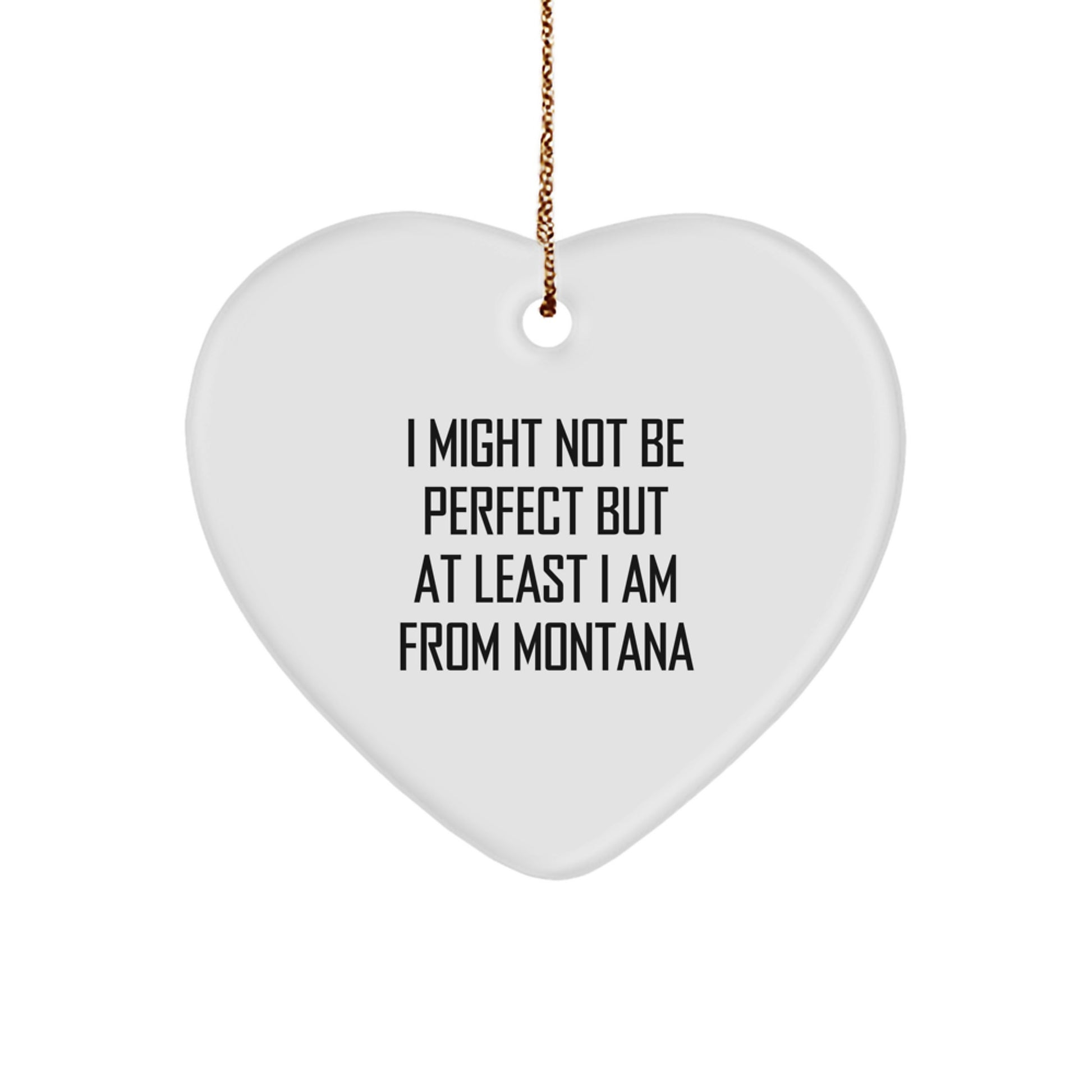 Montana Gifts from Friends and Family, Funny Heart Ornament, Christmas Unique Gifts - Image 1