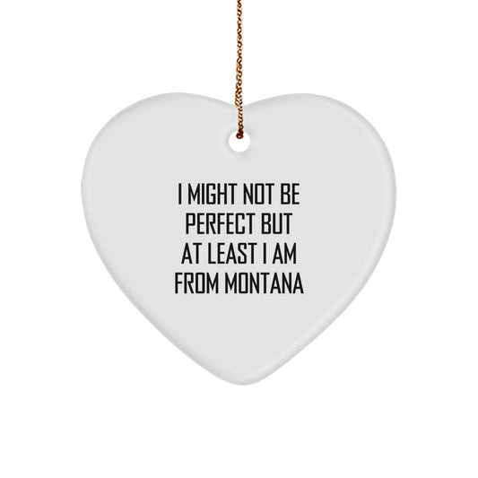 Montana Gifts from Friends and Family, Funny Heart Ornament, Christmas Unique Gifts - Image 1