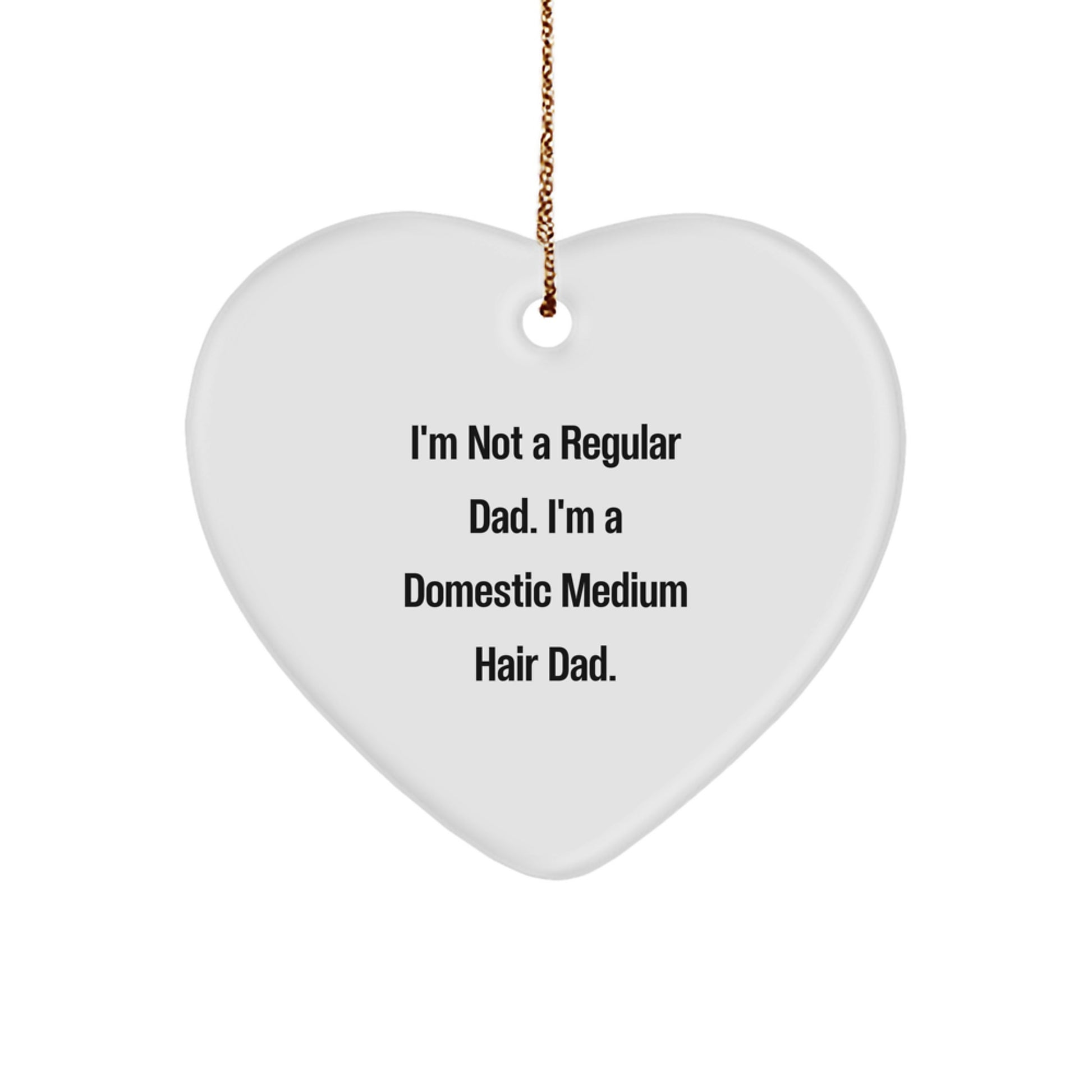 Funny Domestic Medium Hair Cat Dad Heart Ornament, Christmas Unique Gifts from Men, Gifts for Domestic Medium Hair Cat Owners - Image 1