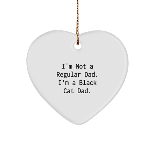 Funny Black Cat Dad Christmas Unique Gifts for Him from Dad, Heart Ornament, 'I'm Not A Regular Dad. I'm A Black Cat Dad.' - Image 1