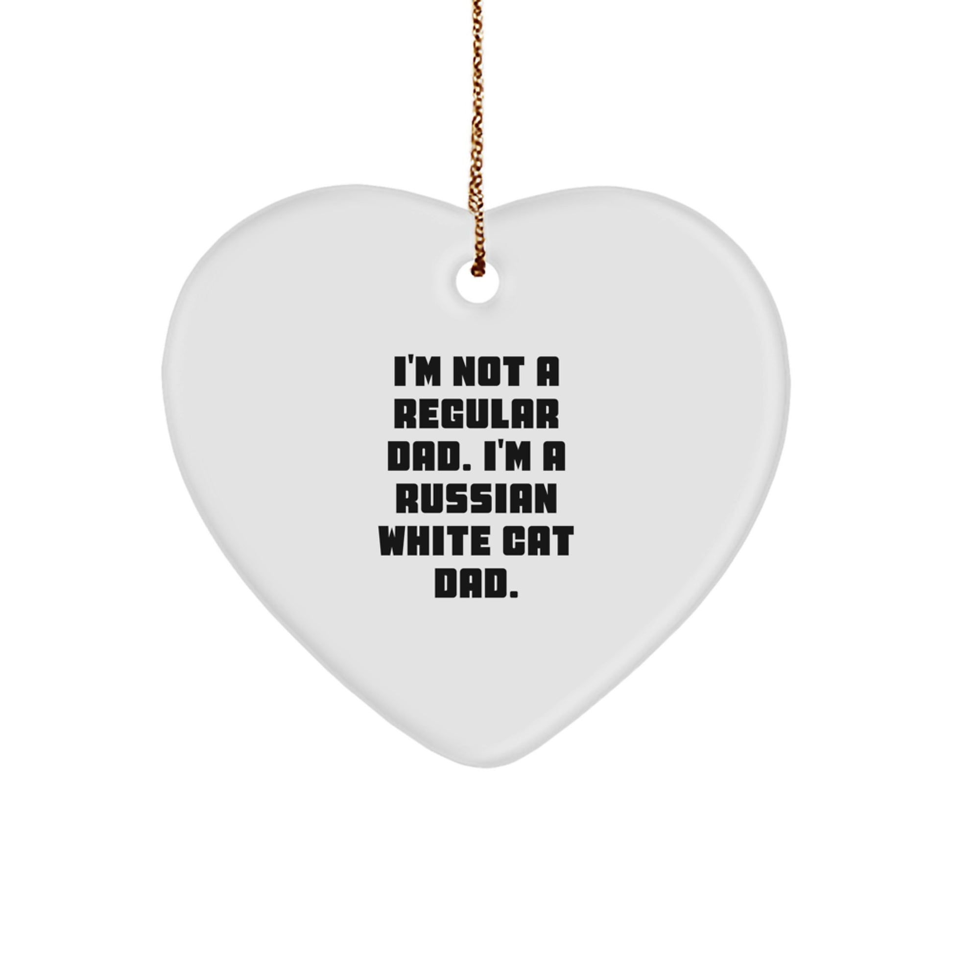 Funny Russian White Cat Gifts from Dad for Russian White Cat Lover, Heart Ornament with I'm Not A Regular Dad. I'm A Russian White Cat Dad. Quote for Christmas Unique Gifts - Image 1