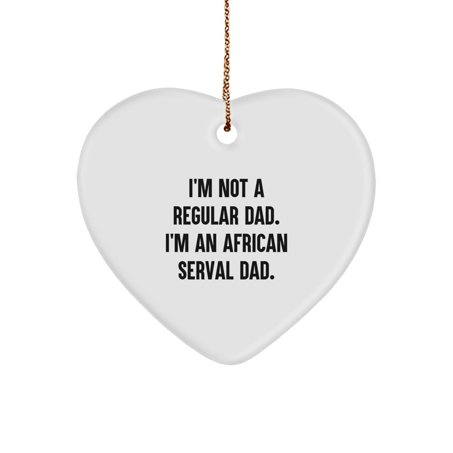 Funny African Serval Cat Gifts, Heart Ornament for African Serval Cat Lover, Christmas Unique Gifts from Dad to African Serval Cat. - Image 1