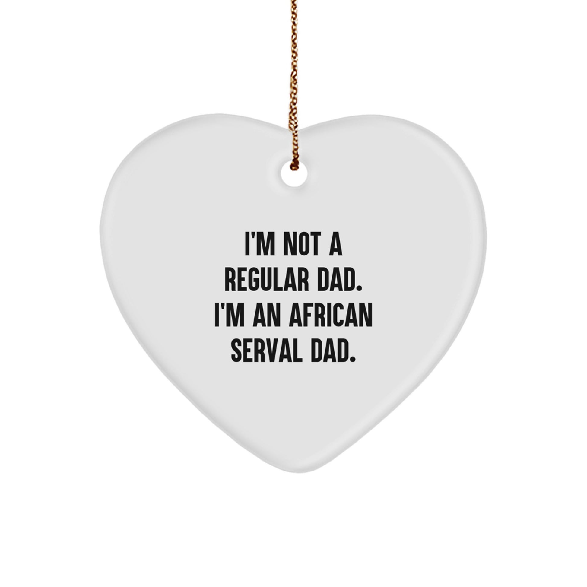 Funny African Serval Cat Gifts, Heart Ornament for African Serval Cat Lover, Christmas Unique Gifts from Dad to African Serval Cat. - Image 1