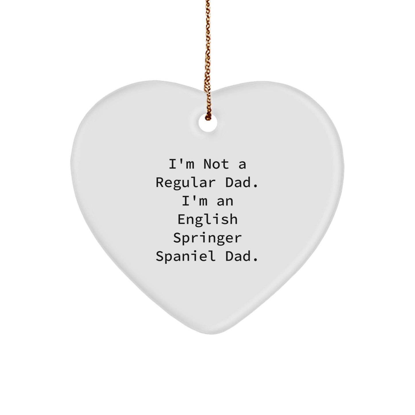 Funny English Springer Spaniel Dad Gifts from Men to English Springer Spaniel Dog Owners - Heart Ornament for Christmas Unique Gifts - Image 1