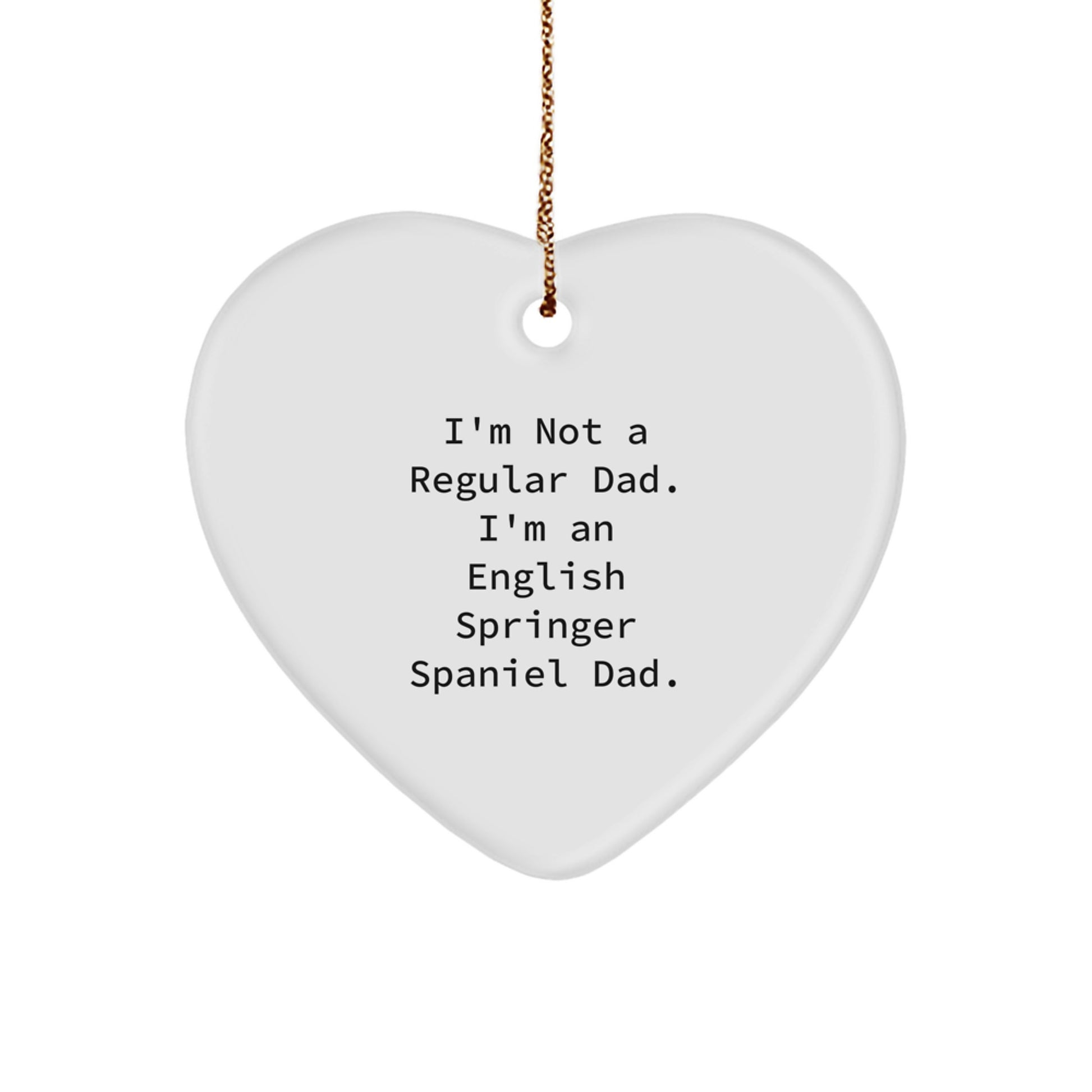 Funny English Springer Spaniel Dad Gifts from Men to English Springer Spaniel Dog Owners - Heart Ornament for Christmas Unique Gifts - Image 1