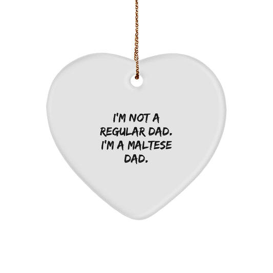 Maltese Dog Dad Gifts from Men, Funny Maltese Dad Heart Ornament, I'm Not A Regular Dad. I'm A Maltese Dad. Unique Christmas Unique Gifts for Maltese Dog Lover - Image 1