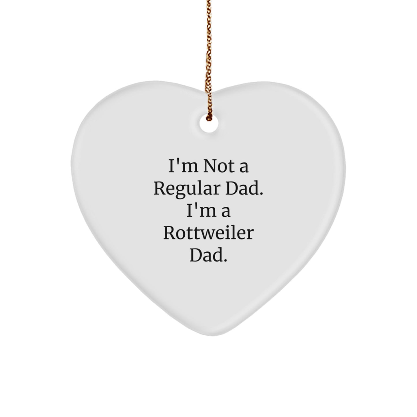 Rottweiler Dad Funny Heart Ornament, Funny Gifts for Rottweiler Dog Lovers, Gifts from Family to Family, Unique Christmas Unique Gifts for Men, Heart Ornament with Sublimation Print - Image 1
