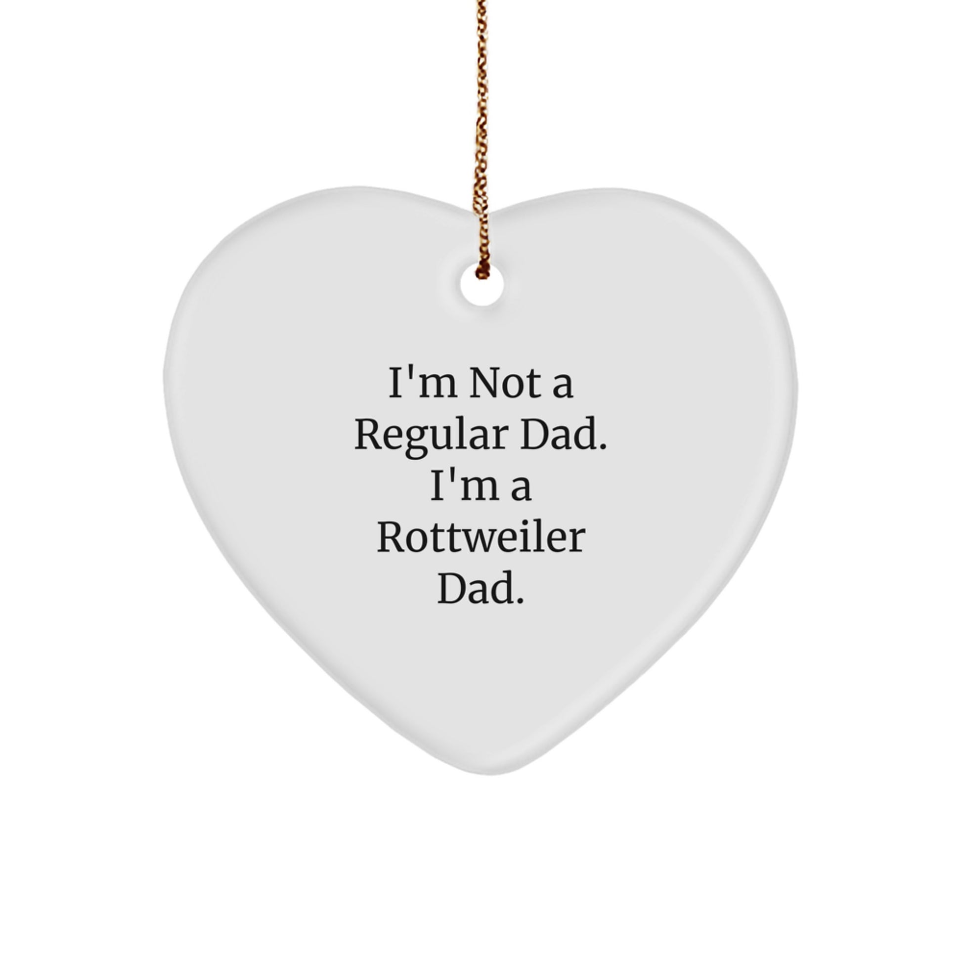 Rottweiler Dad Funny Heart Ornament, Funny Gifts for Rottweiler Dog Lovers, Gifts from Family to Family, Unique Christmas Unique Gifts for Men, Heart Ornament with Sublimation Print - Image 1