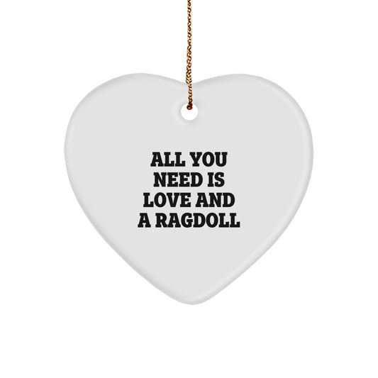 Ragdoll Cat Gifts from Men to Family - All You Need Is Love And A Ragdoll, Heart Ornament for Christmas Unique Gifts - Image 1